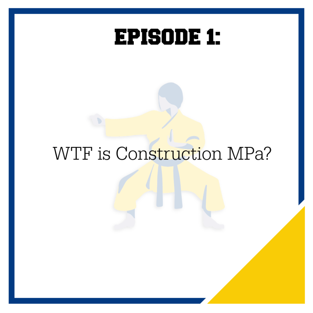 Construction MPa Podcast, Episode 1: WTF is Construction MPa?