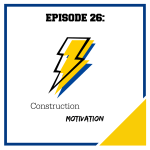 Construction Motivation on the Construction MPa Podcast episode 26